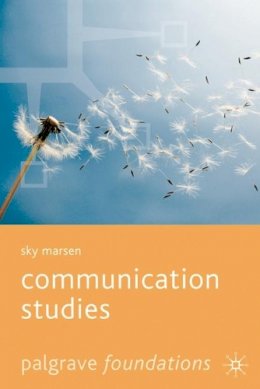 Sky Marsen - Communication Studies (Palgrave Foundations) - 9781403939982 - V9781403939982