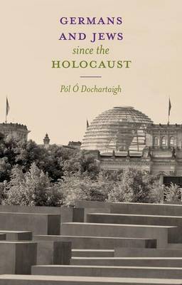 Pól Ó Dochartaigh - Germans and Jews Since the Holocaust - 9781403946843 - V9781403946843