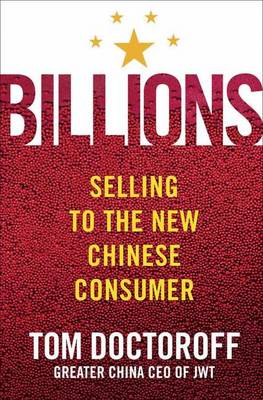 Tom Doctoroff - Billions: Selling to the New Chinese Consumer - 9781403971692 - KMK0004107