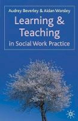 Audrey Beverley - Learning and Teaching in Social Work Practice - 9781403994141 - V9781403994141