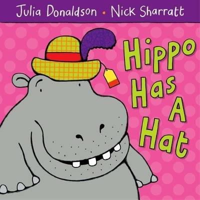 Donaldson, Julia - Hippo Has a Hat - 9781405021920 - V9781405021920