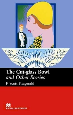 Fitzgerald - Macmillan Readers Cut Glass Bowl and Other Stories Upper Intermediate Reader - 9781405073233 - V9781405073233