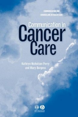 Kathryn Nicholson Perry - Communication in Cancer Care - 9781405100274 - V9781405100274
