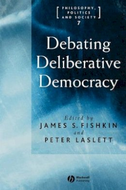 James Fishkin - Debating Deliberative Democracy - 9781405100434 - V9781405100434