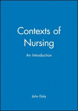 John Daly - Contexts of Nursing: An Introduction - 9781405100953 - V9781405100953