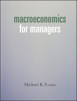 Michael K. Evans - Macroeconomics for Managers - 9781405101448 - V9781405101448