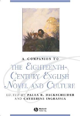 Backscheider - A Companion to the Eighteenth-Century English Novel and Culture - 9781405101578 - V9781405101578