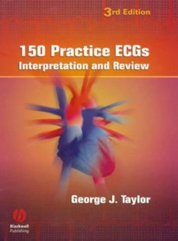 George Taylor - 150 Practice ECGs: Interpretation and Review - 9781405104838 - V9781405104838