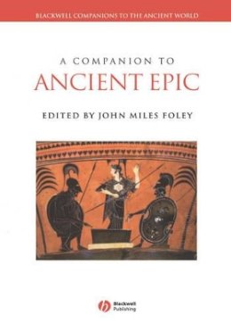 John Miles Foley - A Companion to Ancient Epic - 9781405105248 - V9781405105248