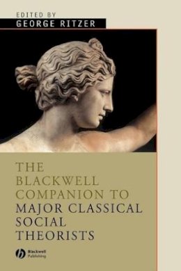 George (Ed) Ritzer - The Blackwell Companion to Major Classical Social Theorists - 9781405105941 - V9781405105941