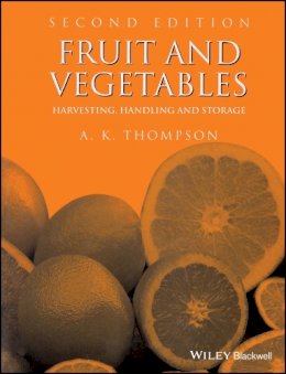 Anthony Keith Thompson - Fruit and Vegetables: Harvesting, Handling and Storage - 9781405106191 - V9781405106191