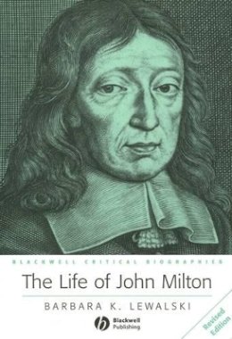Barbara K. Lewalski - The Life of John Milton: A Critical Biography - 9781405106252 - V9781405106252