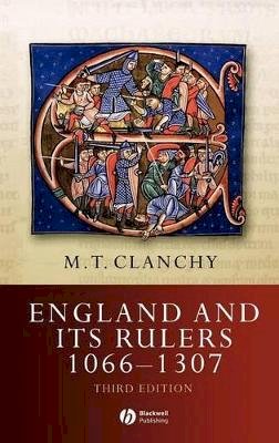 Michael T. Clanchy - England and Its Rulers 1066 - 1307 - 9781405106498 - V9781405106498