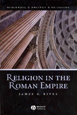 James B. Rives - Religion in the Roman Empire - 9781405106566 - V9781405106566