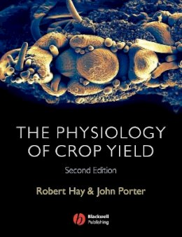 Robert K. M. Hay - The Physiology of Crop Yield - 9781405108591 - V9781405108591