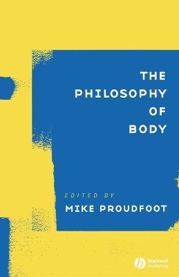 Proudfoot - The Philosophy of Body - 9781405108959 - V9781405108959