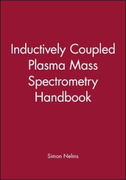 Nelms - Inductively Coupled Plasma Mass Spectrometry Handbook - 9781405109161 - V9781405109161