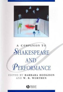 Barbara Hodgdon - A Companion to Shakespeare and Performance - 9781405111041 - V9781405111041