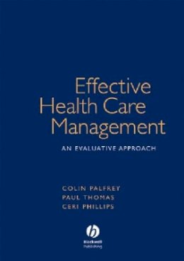 Colin Palfrey - Effective Health Care Management: An Evaluative Approach - 9781405111614 - V9781405111614