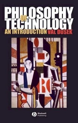 Val Dusek - Philosophy of Technology: An Introduction - 9781405111621 - V9781405111621
