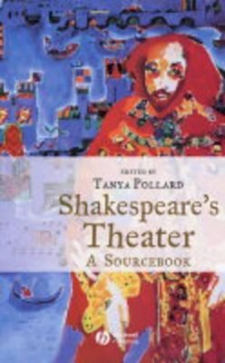 Pollard - Shakespeare´s Theater: A Sourcebook - 9781405111935 - V9781405111935