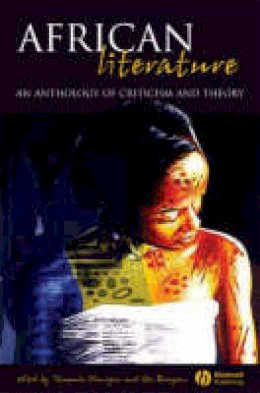 Olaniyan  Tejumola - African Literature: An Anthology of Criticism and Theory - 9781405112017 - V9781405112017