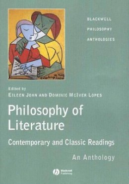 John - The Philosophy of Literature: Contemporary and Classic Readings - An Anthology - 9781405112086 - V9781405112086