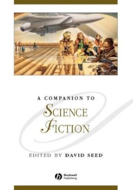 Seed - A Companion to Science Fiction - 9781405112185 - V9781405112185