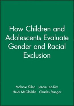 Melanie Killen - How Children and Adolescents Evaluate Gender and Racial Exclusion - 9781405112352 - V9781405112352