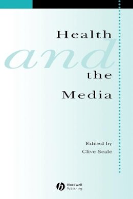 Clive Seale - Health and the Media - 9781405112444 - V9781405112444