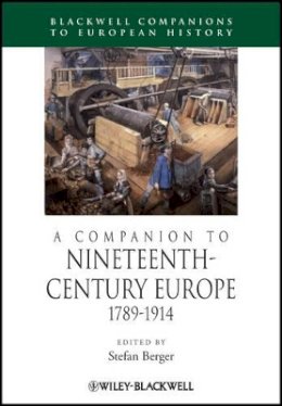 Stefan Berger - A Companion to Nineteenth-Century Europe, 1789 - 1914 - 9781405113205 - V9781405113205
