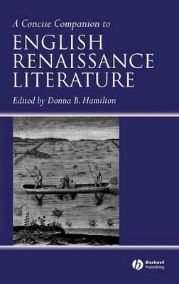 Donna B Hamilton - A Concise Companion to English Renaissance Literature - 9781405113571 - V9781405113571