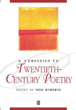 Neil Roberts - A Companion to Twentieth-Century Poetry - 9781405113618 - V9781405113618