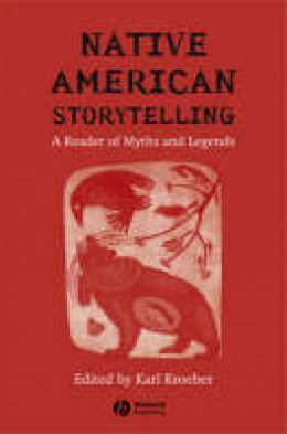 Kroeber - Native American Storytelling: A Reader of Myths and Legends - 9781405115421 - V9781405115421