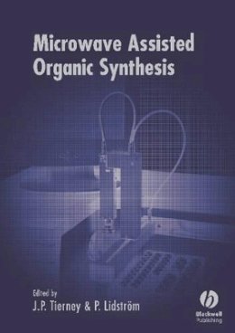 Tierney - Microwave Assisted Organic Synthesis - 9781405115605 - V9781405115605