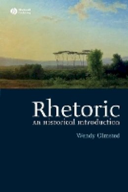 Wendy Olmsted - Rhetoric: An Historical Introduction - 9781405117739 - V9781405117739