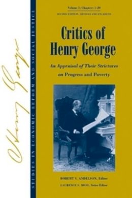 Andelson - Critics of Henry George: An Appraisal of Their Strictures on Progress and Poverty, Volume 1 - 9781405118255 - V9781405118255