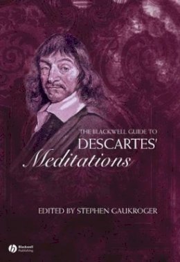 Edited Gaukroger - The Blackwell Guide to Descartes´ Meditations - 9781405118743 - V9781405118743