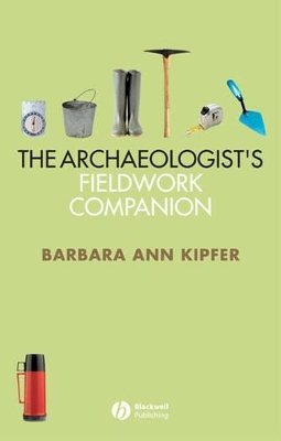 Barbara Ann Kipfer - The Archaeologist´s Fieldwork Companion - 9781405118866 - V9781405118866