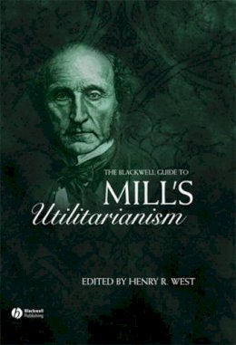 Edited West - The Blackwell Guide to Mill´s Utilitarianism - 9781405119498 - V9781405119498
