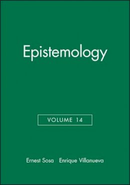 Ernest Sosa - Epistemology, Volume 14 - 9781405119726 - V9781405119726