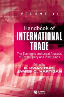 Choi - Handbook of International Trade, Volume 2: Economic and Legal Analyses of Trade Policy and Institutions - 9781405120623 - V9781405120623