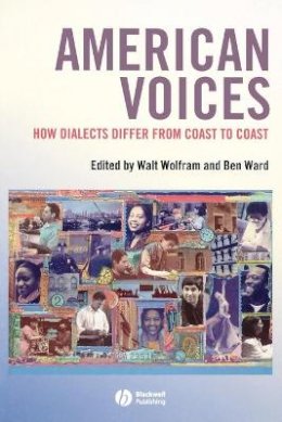 Wolfram - American Voices: How Dialects Differ from Coast to Coast - 9781405121095 - V9781405121095