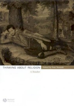 Ivan Strenski - Thinking About Religion: A Reader - 9781405121675 - V9781405121675 Ivan Strenski - Thinking About Religion: A Reader - 9781405121675 - V9781405121675