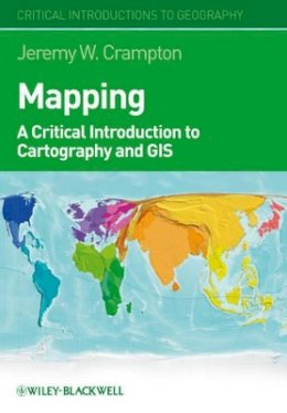 Jeremy W. Crampton - Mapping: A Critical Introduction to Cartography and GIS - 9781405121729 - V9781405121729