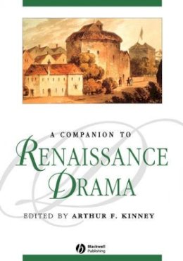 Arthur F. Kinney - A Companion to Renaissance Drama - 9781405121798 - V9781405121798