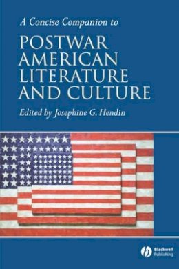 Josephine Hendin - A Concise Companion to Postwar American Literature and Culture - 9781405121804 - V9781405121804