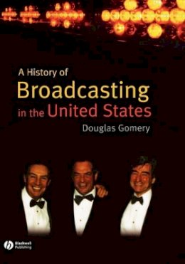 Douglas Gomery - A History of Broadcasting in the United States - 9781405122818 - V9781405122818
