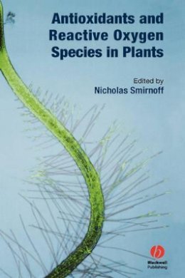 Nicholas Smirnoff - Antioxidants and Reactive Oxygen Species in Plants - 9781405125291 - V9781405125291