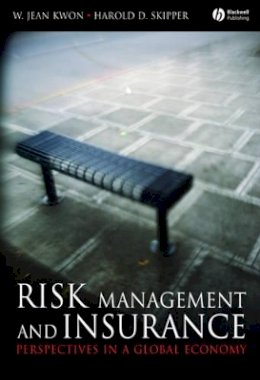 Harold D. Skipper - Risk Management and Insurance: Perspectives in a Global Economy - 9781405125413 - V9781405125413